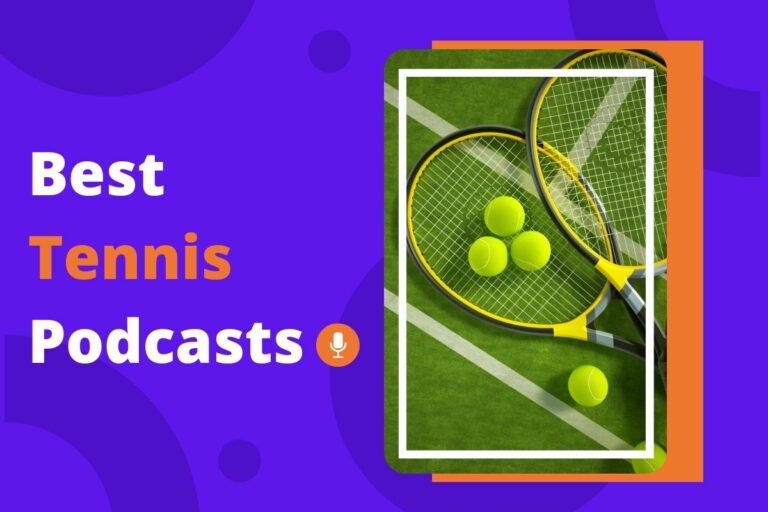 8 Best Tennis Podcasts-Top Shows That Hit Straight Down the Line