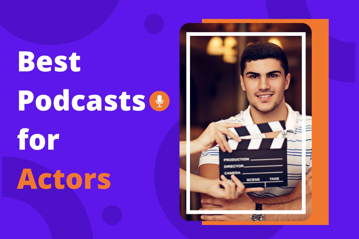 Best Podcasts for Actors